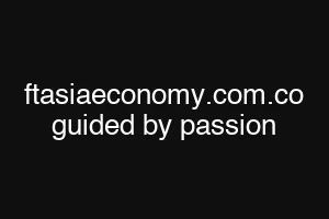 ftasiaeconomy.com.co guided by passion