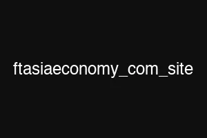 ftasiaeconomy_com_site