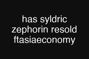 has syldric zephorin resold ftasiaeconomy